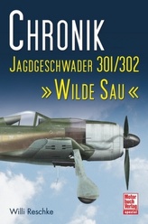 Chronik Jagdgeschwader 301/302 'Wilde Sau'