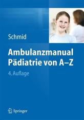 Ambulanzmanual Pädiatrie von A-Z