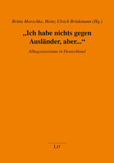 'Ich habe nichts gegen Ausländer, aber...'