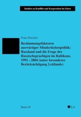 Bestimmungsfaktoren auswärtiger Minderheitenpolitik: Russland und die Frage der Russischsprachigen im Baltikum, 1991-2004 (unter
