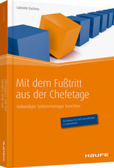 Mit dem Fußtritt aus der Chefetage