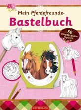 Mein Pferdefreunde-Bastelbuch