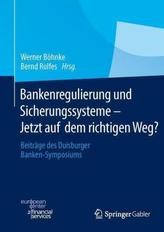 Bankenregulierung und Sicherungssysteme - Jetzt auf dem richtigen Weg?