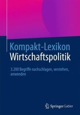 Kompakt-Lexikon Wirtschaftspolitik