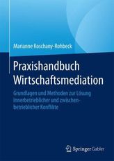 Praxishandbuch Wirtschaftsmediation