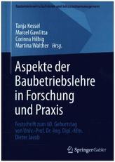 Aspekte der Baubetriebslehre in Forschung und Praxis