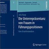 Die Unterrepräsentanz von Frauen in Führungspositionen