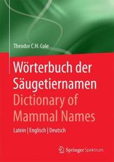 Wörterbuch der Säugetiernamen / Dictionary of Mammal Names