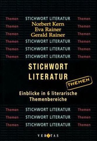Stichwort Literatur, Einblicke in 6 literarische Themenbereiche Stichwort Literatur, Einblicke in 6 literarische Themenbereiche