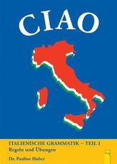 CIAO, Italienische Grammatik. Tl.1