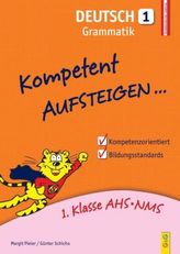 Kompetent Aufsteigen... Deutsch, Grammatik. Tl.1