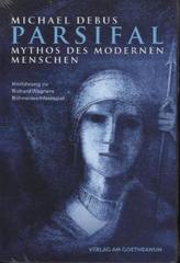 Parsifal - Mythos des modernen Menschen