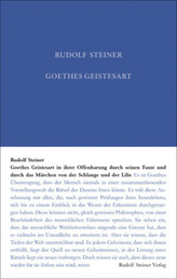 Goethes Geistesart in ihrer Offenbarung durch seinen 'Faust' und durch das Märchen 'Von der Schlagen und der Lilie'