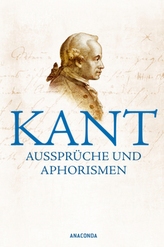 Kant - Aussprüche und Aphorismen