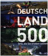 Deutschland 500 Orte, die Sie erleben sollten
