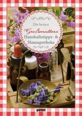 Die besten Großmutters Haushaltstipps- & Hausapotheke