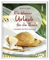 Ein kleiner Urlaub für die Seele