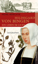 Hildegard von Bingen, Ein Leben im Licht