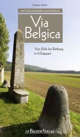 Mit den Römern unterwegs - Via Belgica