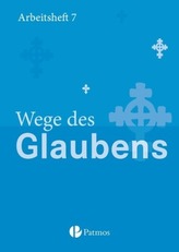 7. Schuljahr - Wege des Glaubens, Arbeitsheft