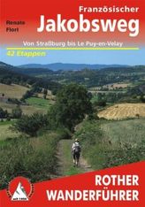 Rother Wanderführer Französischer Jakobsweg, Von Straßburg bis Le Puy-en-Velay