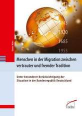 Menschen in der Migration zwischen vertrauter und fremder Tradition