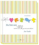 Du bist uns willkommen - Zur Taufe
