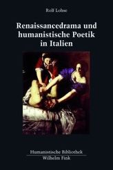 Renaissancedrama und humanistische Poetik in Italien