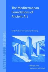 The Mediterranean Foundations of Ancient Art