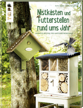 Futterstellen und Nistkästen rund ums Jahr