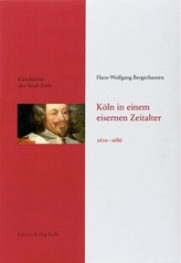 Köln in einem eisernen Zeitalter 1610-1686