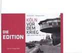 Köln vor dem Krieg - Die Edition