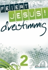 Feiert Jesus!, dreistimmig. Bd.2