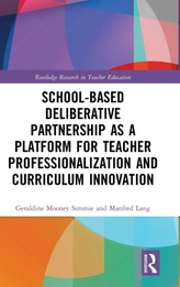  School-Based Deliberative Partnership as a Platform for Teacher Professionalization and Curriculum Innovation