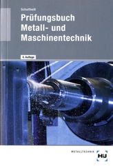 Prüfungsbuch Metall- und Maschinentechnik