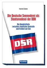 Die Deutsche Seereederei als Staatsreederei der DDR