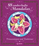 88 zauberhafte Mandalas, Prinzessinnen und Einhörner