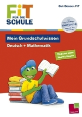 Mein Grundschulwissen. Deutsch + Mathematik