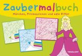 Zaubermalbuch Märchen, Prinzessinnen und edle Ritter
