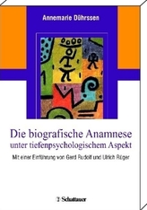 Die biografische Anamnese unter tiefenpsychologischem Aspekt