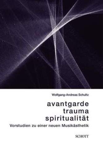 Avantgarde, Trauma, Spiritualität Avantgarde, Trauma, Spiritualität