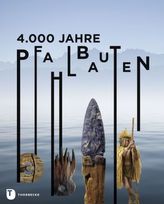 4.000 Jahre Pfahlbauten