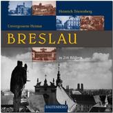 Breslau - Unvergessene Heimat in 216 Bildern