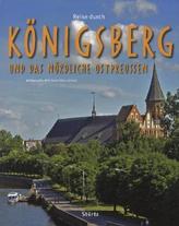 Reise durch Königsberg und das nördliche Ostpreussen