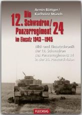 Die 12. Schwadron/Panzerregiment 24 im Einsatz 1943-1945