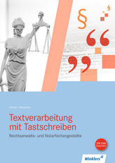 Rechtsanwalts- und Notarfachangestellte, Textverarbeitung mit Tastschreiben, m. CD-ROM