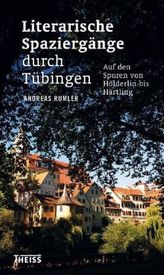 Literarische Spaziergänge durch Tübingen