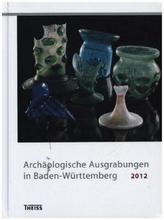 Archäologische Ausgrabungen in Baden-Württemberg 2012