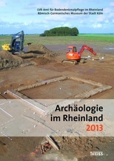 Archäologie im Rheinland 2013