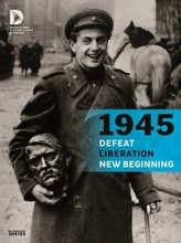 1945 - Defeat. Liberation. New Beginning. 1945 - Niederlage. Befreiung. Neuanfang, englische Ausgabe